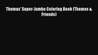 [PDF] Thomas' Super-Jumbo Coloring Book (Thomas & Friends) Read Online