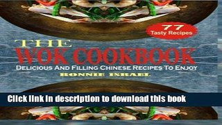 Read The Wok Cookbook: Delicious And Filling Chinese Recipes To Enjoy  Ebook Free