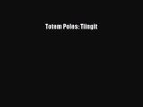 [PDF] Totem Poles: Tlingit Read Full Ebook