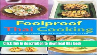 Read Foolproof Thai Cooking: Popular and Easy Recipes from the World s Favorite Asian Chef