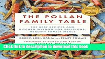 Read The Pollan Family Table: The Best Recipes and Kitchen Wisdom for Delicious, Healthy Family
