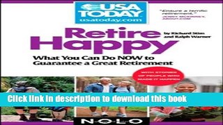 Read Retire Happy: What You Can Do Now to Guarantee a Great Retirement (USA TODAY/Nolo Series)