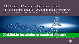 Read The Problem of Political Authority: An Examination of the Right to Coerce and the Duty to