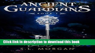 [PDF] Ancient Guardians: The Legacy of the Key (Ancient Guardian Series, Book 1) (Volume 1)