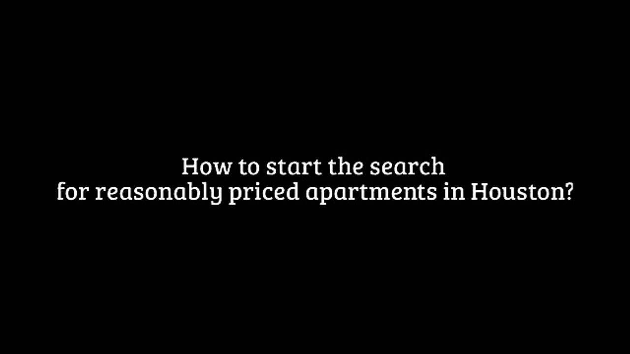 Search reasonably priced apartments in Houston