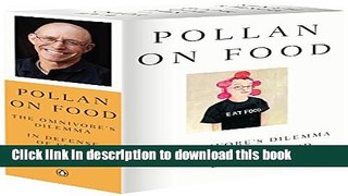 Read Books Pollan on Food Boxed Set: The Omnivore s Dilemma; In Defense of Food; Cooked E-Book