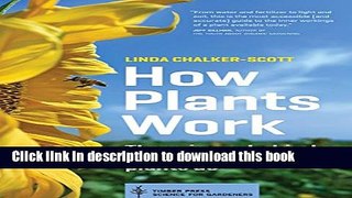 Read Books How Plants Work: The Science Behind the Amazing Things Plants Do (Science for