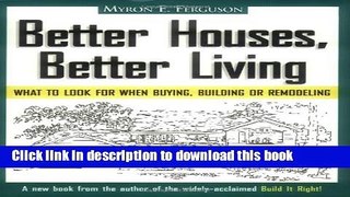 Read Better Houses, Better Living: What To Look for When Buying, Building or Remodeling  Ebook Free