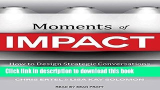 Read Moments of Impact: How to Design Strategic Conversations That Accelerate Change  Ebook Free