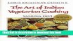 Read Lord Krishna s Cuisine: The Art of Indian Vegetarian Cooking  PDF Free