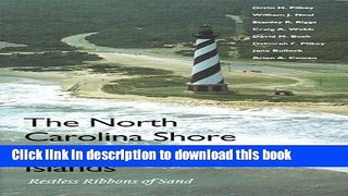 Read The North Carolina Shore and Its Barrier Islands: Restless Ribbons of Sand (Living with the