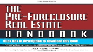 Read The Pre-Foreclosure Real Estate Handbook: Insider Secrets to Locating And Purchasing