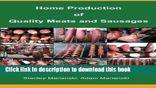 Download Home Production of Quality Meats and Sausages  Ebook Online