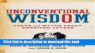 Read Unconventional Wisdom: Facts and Myths About American Voters  Ebook Free