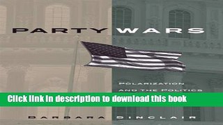Download Party Wars: Polarization and the Politics of National Policy Making (The Julian J.