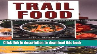 Read Trail Food: Drying and Cooking Food for Backpacking and Paddling  Ebook Free