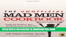 Read The Unofficial Mad Men Cookbook: Inside the Kitchens, Bars, and Restaurants of Mad Men  Ebook