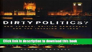 Read Dirty Politics?: New Labour, British Democracy and the War in Iraq  Ebook Free