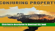 Read Conjuring Property: Speculation and Environmental Futures in the Brazilian Amazon (Culture,