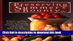 Read Preserving Summer s Bounty: A Quick and Easy Guide to Freezing, Canning, and Preserving, and