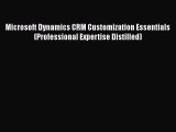 Free [PDF] Downlaod Microsoft Dynamics CRM Customization Essentials (Professional Expertise