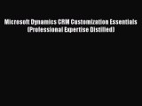 FREE PDF Microsoft Dynamics CRM Customization Essentials (Professional Expertise Distilled)#