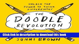 Read The Doodle Revolution: Unlock the Power to Think Differently  Ebook Free