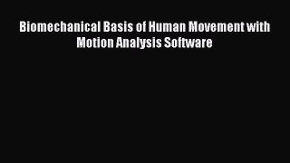 Read Biomechanical Basis of Human Movement with Motion Analysis Software PDF Online