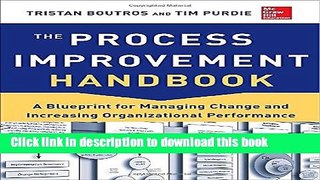 Read The Process Improvement Handbook: A Blueprint for Managing Change and Increasing