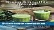 PDF Green Smoothie Retreat: A 7-Day Plan to Detox and Revitalize at Home  Read Online