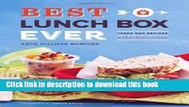 Download Best Lunch Box Ever: Ideas and Recipes for School Lunches Kids Will Love Free Books