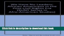 Download We Have No Leaders: African-Americans in the Post-Civil Rights Era (S U N Y Series in