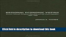 Read Regional Economic Voting: Russia, Poland, Hungary, Slovakia, and the Czech Republic,