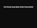 Download Carl Gustav Jung: Avant-Garde Conservative PDF Online