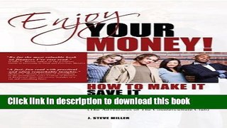 Read Enjoy Your Money!: How to Make It, Save It, Invest It and Give It  Ebook Free
