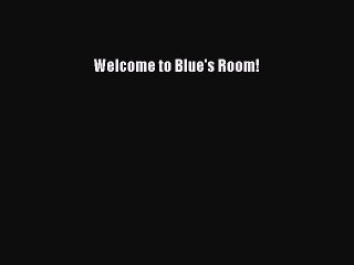 [PDF] Welcome to Blue's Room! Download Online