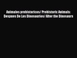 [PDF] Animales prehistoricos/ Prehistoric Animals: Despues De Los Dinosaurios/ After the Dinosaurs