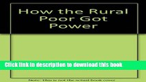 Download How the Rural Poor Got Power: Narrative of a Grass Roots Organizer  PDF Free