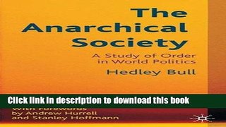 Download The Anarchical Society: A Study of Order in World Politics  Ebook Online