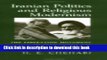 Read Iranian Politics and Religious Modernism: The Liberation Movement of Iran Under the Shah and