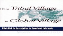 Read From Tribal Village to Global Village: Indian Rights and International Relations in Latin