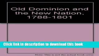 Download Old Dominion and the New Nation, 1788-1801  Ebook Free
