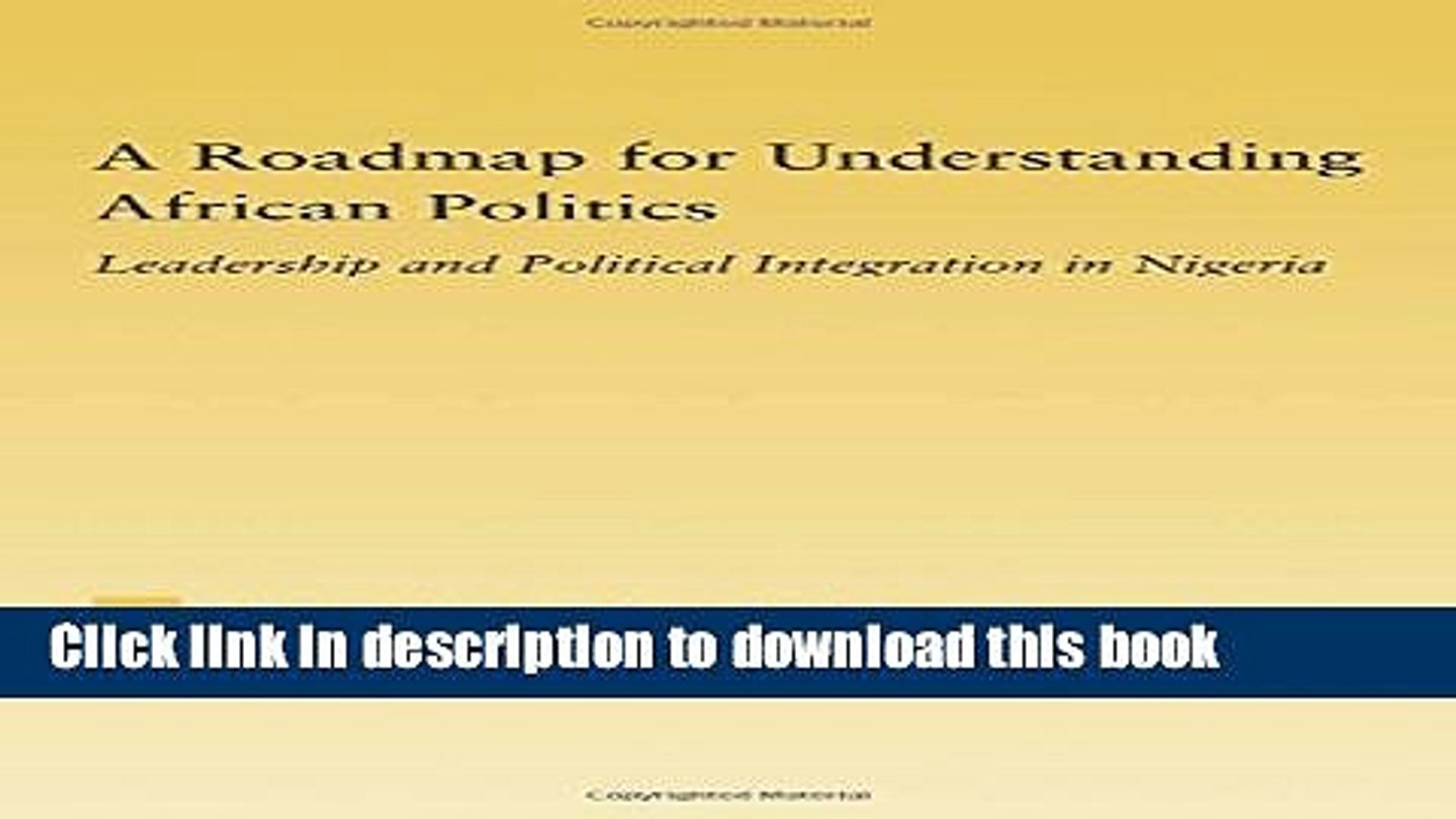 Read A Roadmap for Understanding African Politics: Leadership and Political Integration in Nigeria