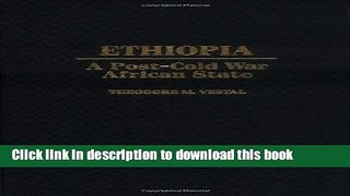 Read Ethiopia: A Post-Cold War African State  Ebook Free