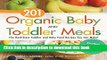 Download 201 Organic Baby And Toddler Meals: The Healthiest Toddler and Baby Food Recipes You Can