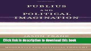 Read Publius and Political Imagination (Modernity and Political Thought)  Ebook Free