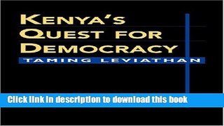 Download Kenya s Quest For Democracy: Taming Leviathan (Challenge and Change in African Politics)