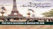 Download Dawn of the Belle Epoque: The Paris of Monet, Zola, Bernhardt, Eiffel, Debussy,