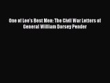 READ book  One of Lee's Best Men: The Civil War Letters of General William Dorsey Pender#