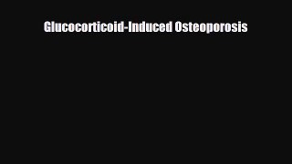 Download Glucocorticoid-Induced Osteoporosis PDF Full Ebook